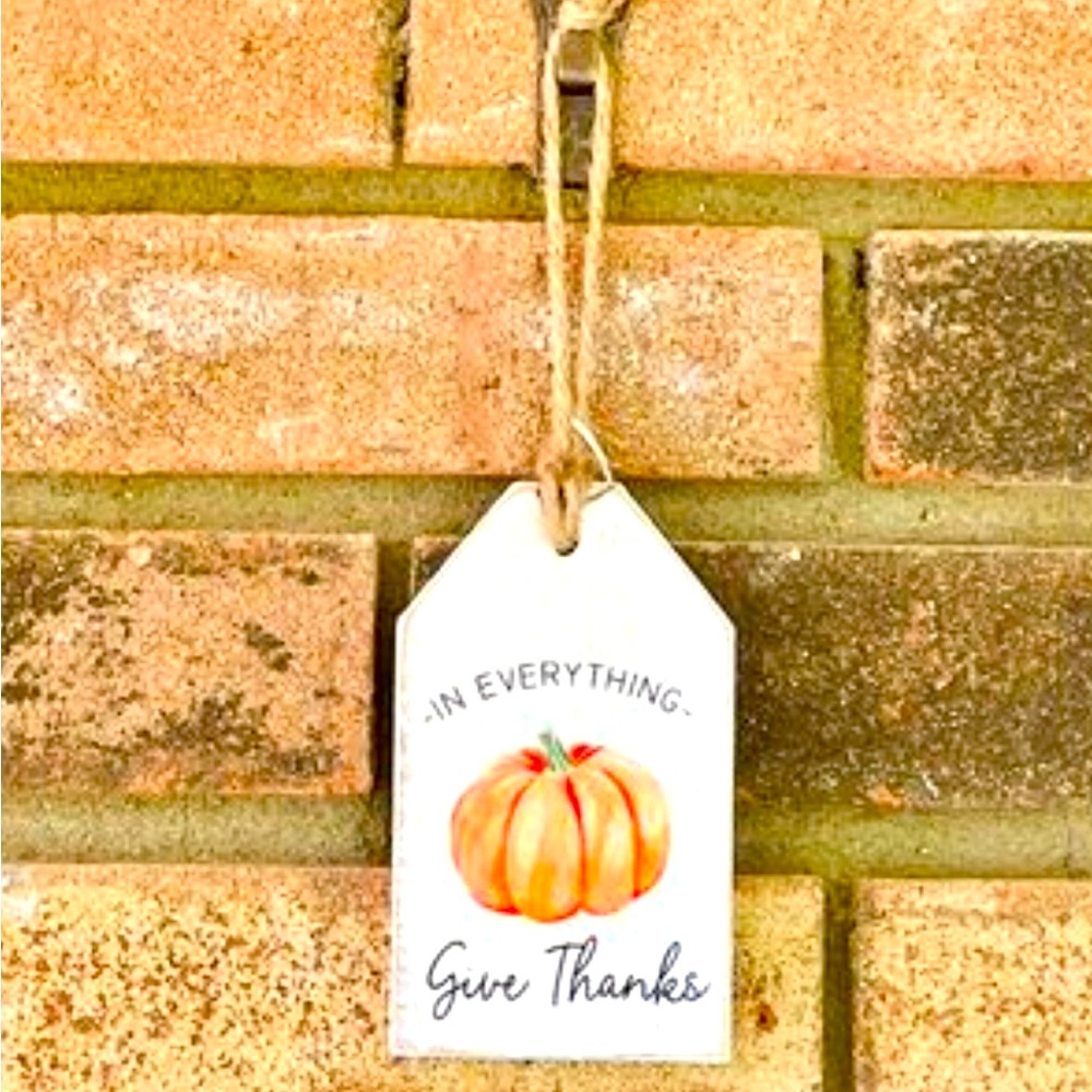 *In Everything Give Thanks Pumpkin Wood Tag